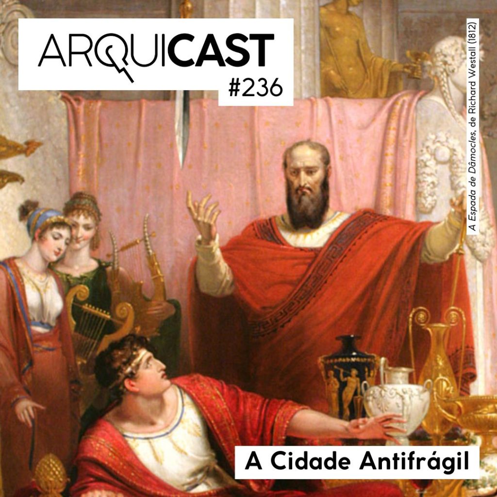 Arquicast 236 – A Cidade Antifrágil