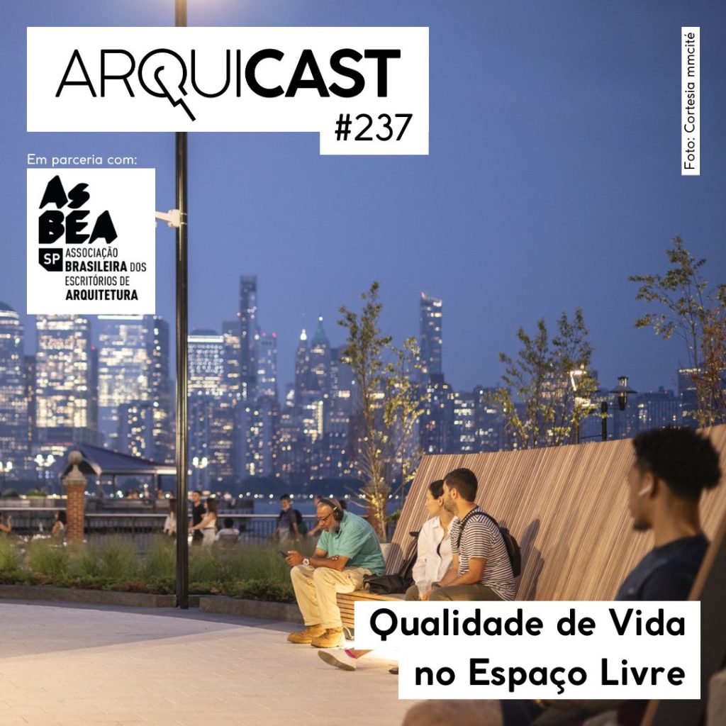 Arquicast 237 – Qualidade de Vida nos Espaço Livre