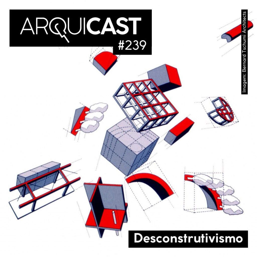 Arquicast 239 – Desconstrutivismo